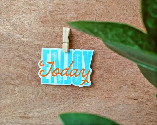 Enjoy Today Die Cut Mental Health Positive Christian Waterproof Sticker Decal.
