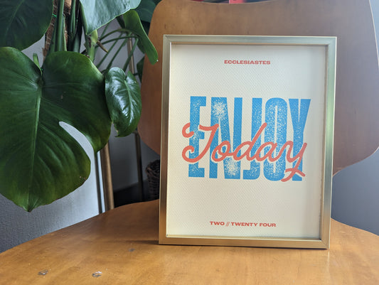 Enjoy Today Verse Poster. Spring Time, Goal, Original Artwork, Fun, Bright, Colorful, Handmade Christian Home Decor. 8x10.